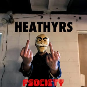 Heathyrs - "Fsociety"