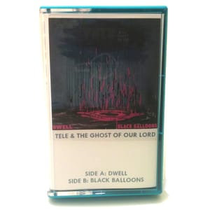 Tele & The Ghost of Our Lord - "Dwell" b/w "Black Balloons"